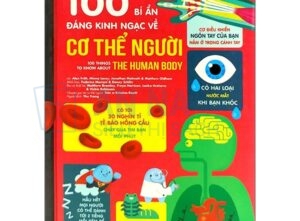 Sách 100 bí ẩn đáng kinh ngạc về Cơ thể người (USBORNE - 100 things to know about the human body)
